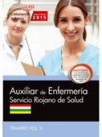Auxiliar de Enfermería. Servicio Riojano de Salud. Temario Vol. II.