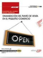 Cuaderno del alumno. Dinamización del punto de venta en el pequeño comercio (UF2383). Certificados d