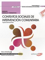 Manual. Contextos sociales de intervención comunitaria (MF1038_3). Certificados de profesionalidad.