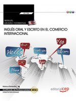 Manual. Inglés oral y escrito en el comercio internacional (Transversal: UF1764). Certificados de pr