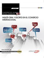 Cuaderno del alumno. Inglés oral y escrito en el comercio internacional (Transversal: UF1764). Certi
