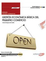 Manual. Gestión económica básica del pequeño comercio (UF2381). Certificados de profesionalidad. Act
