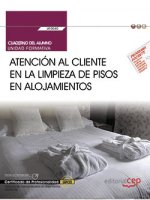 Cuaderno del alumno. Atención al cliente en la limpieza de pisos en alojamientos (UF0040). Certifica
