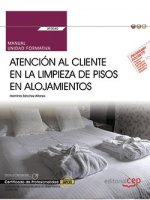 Manual. Atención al cliente en la limpieza de pisos en alojamientos (UF0040). Certificados de profes