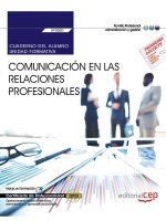 Cuaderno del alumno. Comunicación en las relaciones profesionales (UF0520). Certificados de profesio