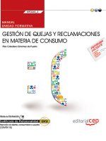 Manual. Gestión de quejas y reclamaciones en materia de consumo (MF0245_3). Certificados de profesio