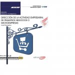 Manual. Dirección de la actividad empresarial de pequeños negocios o microempresas (MF1789_3). Certi