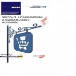 Cuaderno del alumno. Dirección de la actividad empresarial de pequeños negocios o microempresas (MF1