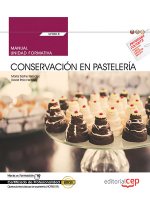 Manual. Conservación en pastelería (UF0818). Certificados de profesionalidad. Operaciones básicas de