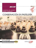 Cuaderno del alumno. Conservación en pastelería (UF0818). Certificados de profesionalidad. Operacion