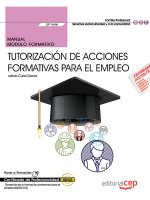 Manual. Tutorización de acciones formativas para el empleo (UF1646). Certificados de profesionalidad
