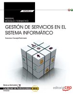 Manual. Gestión de servicios en el sistema informático (Transversal: MF0490_3). Certificados de prof