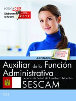 Auxiliar de la Función Administrativa. Servicio de Salud de Castilla-La Mancha (SESCAM). Test