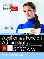 Auxiliar de la Función Administrativa. Servicio de Salud de Castilla-La Mancha (SESCAM). Simulacros