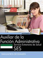 Auxiliar de la Función Administrativa. Servicio Extremeño de Salud. Simulacros de examen