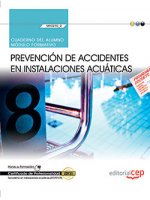 Cuaderno del alumno. Prevención de accidentes en instalaciones acuáticas (MF0270_2). Certificados de
