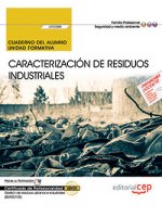 Cuaderno del alumno. Caracterización de residuos industriales (UF0288). Certificados de profesionali
