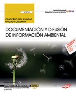 Cuaderno del alumno. Documentación y difusión de información ambiental (UF0734). Certificados de pro