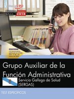 Grupo Auxiliar de la Función Administrativa. Servicio Gallego de Salud (SERGAS). Test específicos