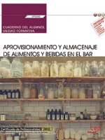 Cuaderno del alumno. Aprovisionamiento y almacenaje de alimentos y bebidas en el bar (UF0060). Certi