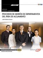 Manual. Procesos de gestión de departamentos del área de alojamiento (Transversal: UF0048). Certific