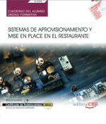 Cuaderno del alumno. Sistemas de aprovisionamiento y mise en place en el restaurante (UF0258). Certi