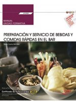 Manual. Preparación y servicio de bebidas y comidas rápidas en el bar (UF0061). Certificados de prof