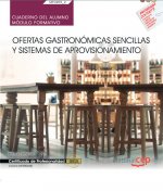 Cuaderno del alumno. Ofertas gastronómicas sencillas y sistemas de aprovisionamiento (MF0259_2). Cer