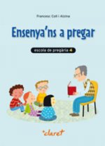 Ensenya'ns a Pregar 4