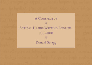 Conspectus of Scribal Hands Writing English, 700-1100