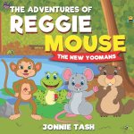 Adventures of Reggie Mouse and his Forest Friends