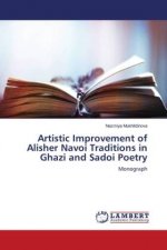 Artistic Improvement of Alisher Navoi Traditions in Ghazi and Sadoi Poetry