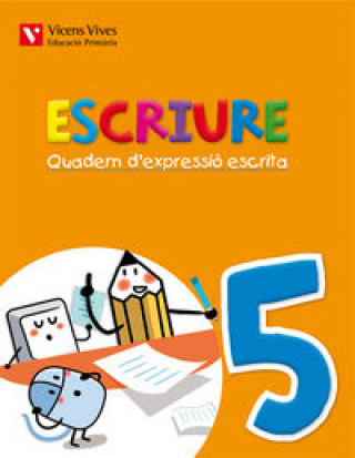 Escriure. Quadern D'expressio Escrita 5 Balears