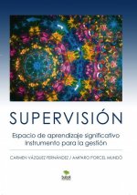 SUPERVISIÓN. Espacio de aprendizaje significativo. Instrumento para la gestión