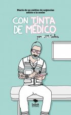 CON TINTA DE MÉDICO. Diario de un médico de urgencias adicto a la noche