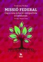 Missió federal. cap a una solució compartida a catalunya