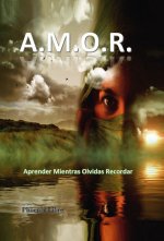 A.m.o.r. aprender mientras olvidas recordar