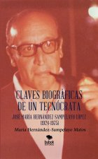 Claves biográficas de un tecnócrata: josé maría hernández-sampelayo lópez (1924-1975)