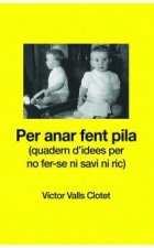 Per anar fent pila.