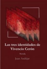LAS TRES IDENTIDADES DE VIVENCIO CERON