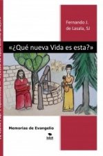 «¿qué nueva vida es esta?» memorias de evangelio