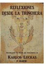 Reflexiones desde la trinchera. recopilación de textos del pensamiento de karlos luckas