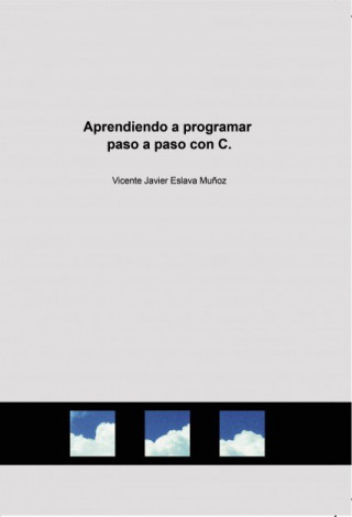 Aprendiendo a programar paso a paso con C.
