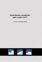 Aprendiendo a programar paso a paso con C.