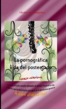 La pornográfica vida del postergado