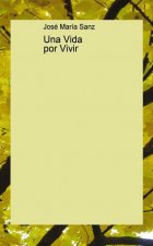 Una vida por vivir