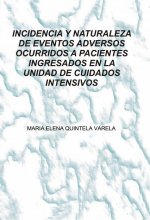 INCIDENCIA Y NATURALEZA DE EVENTOS ADVERSOS OCURRIDOS A PACIENTES INGRESADOS EN LA UNIDAD DE CUIDADO