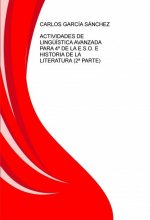 ACTIVIDADES DE LING?ÍSTICA AVANZADA PARA 4º DE LA E.S.O. E HISTORIA DE LA LITERATURA (2ª PARTE)