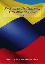 En surcos de dolores germina el bien ya
