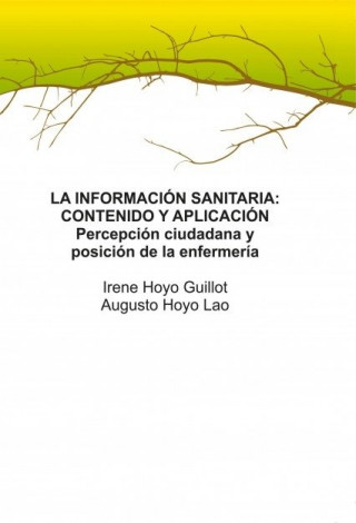 LA INFORMACIÓN SANITARIA: CONTENIDO Y APLICACIÓN. Percepción ciudadana y posición de la enfermería